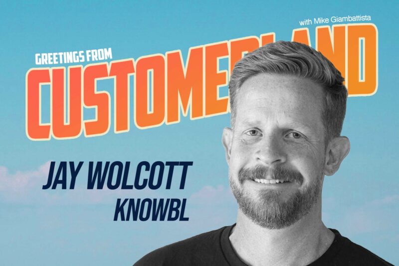 Jay Wolcott - Knowbl on Customer experience
